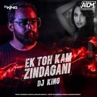 Ek Toh Kum Zindagani Mashup Remix Mp3 Song - Dj King